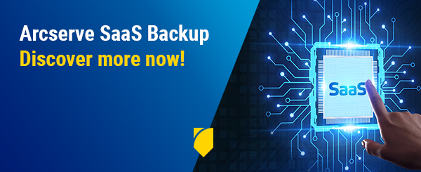 Why choose Arcserve SaaS Backup?